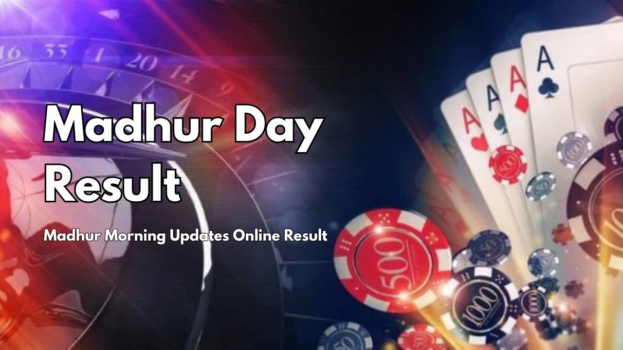 Madhur Day Result